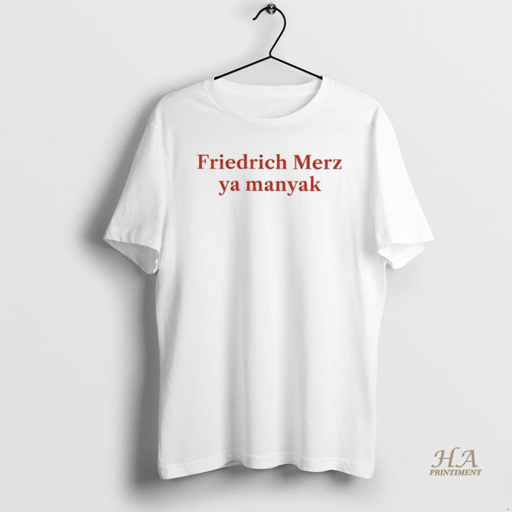 Official Friedrich Merz Ya Manyak