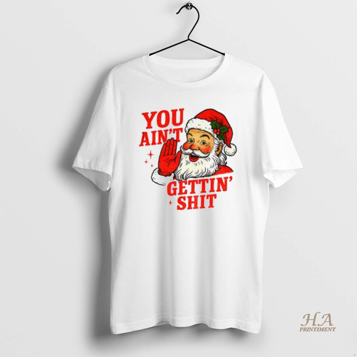 Official Funny Sarcastic Santa Christmas You Aint Gettiin Shit