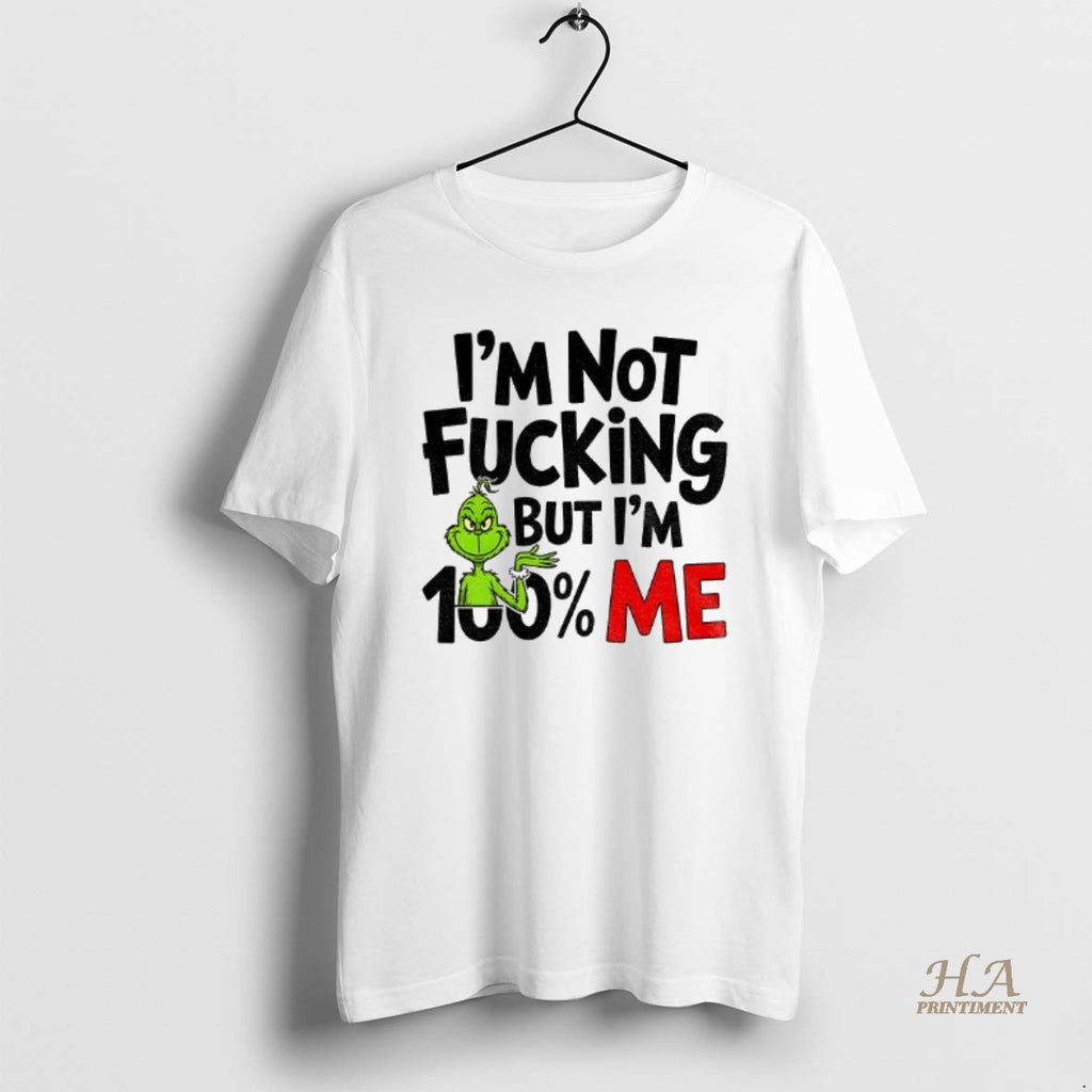 Official Gjedarxv Grinch Im Not Fucking But Im 100 Me Merry Christmas