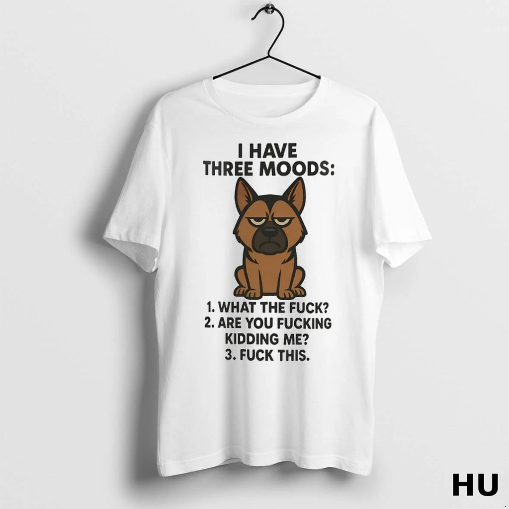 Official German Shepherd I Have Three Moods T Shirt