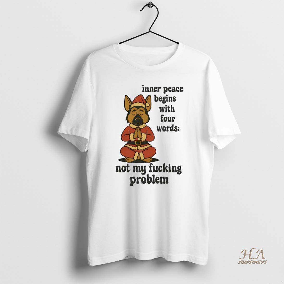 Official German Shepherd Inner Peace Begins With Four Words Not My Fucking Problem