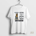 Official German Shepherd Yesterday Is History Tomorrow Is A Mystery