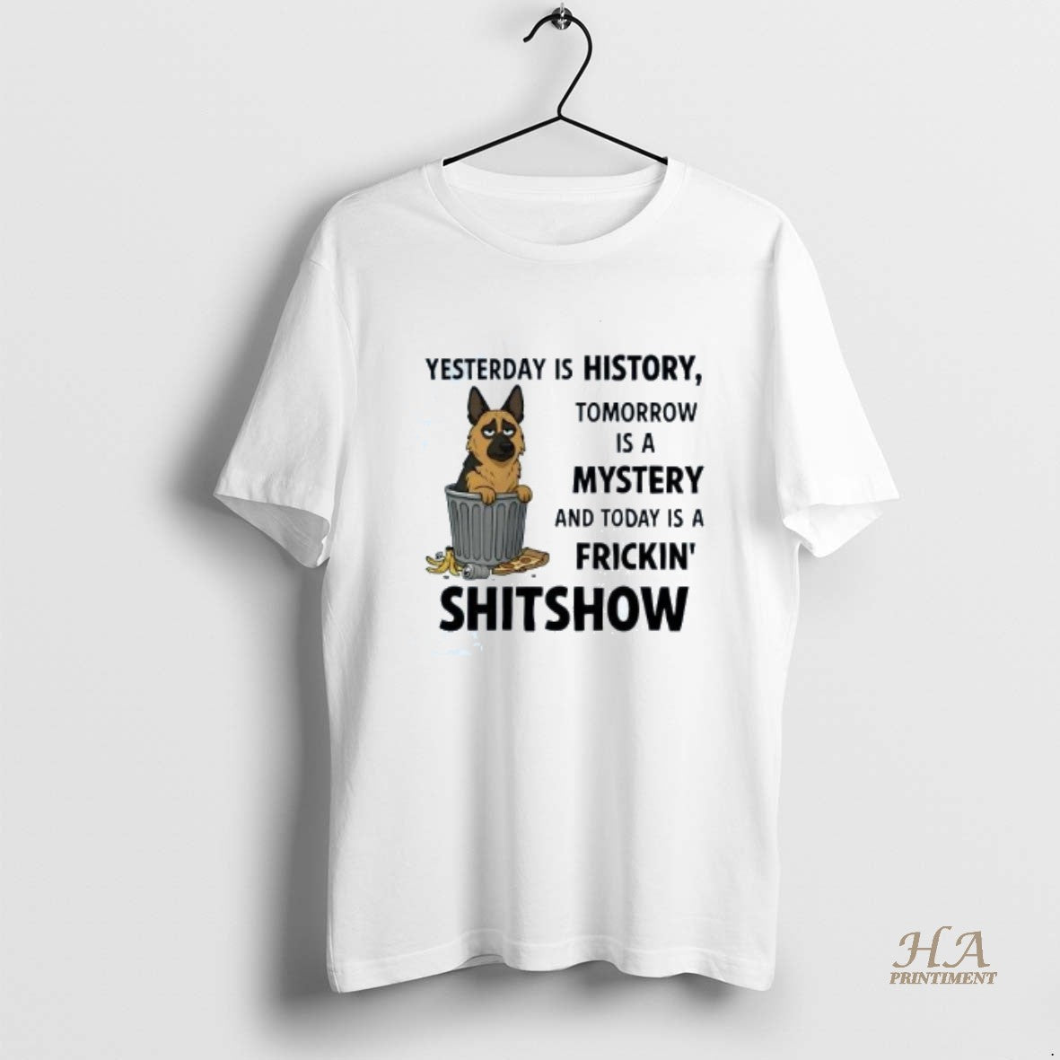 Official German Shepherd Yesterday Is History Tomorrow Is A Mystery
