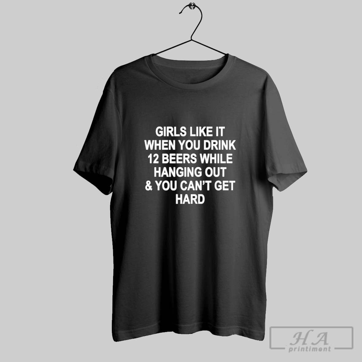 Official Girls Like It When You Drink 12 Beers And Hanging Out And You Cant
