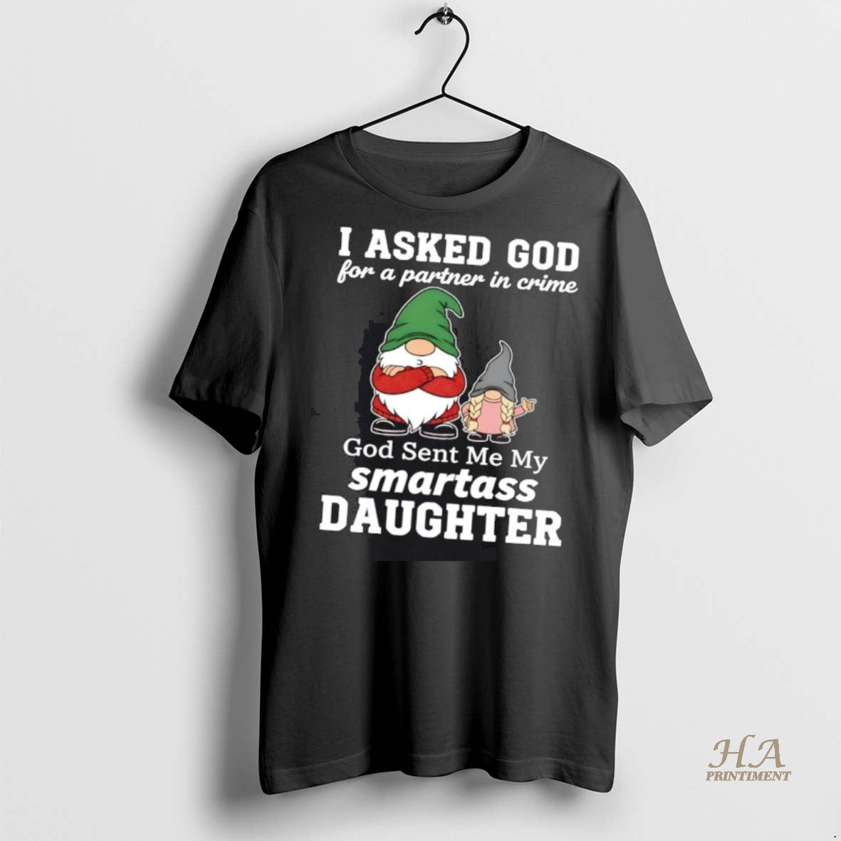 Official Gnome I Asked God For A Partner In Crime Smartass Daughter Christmas Shirt
