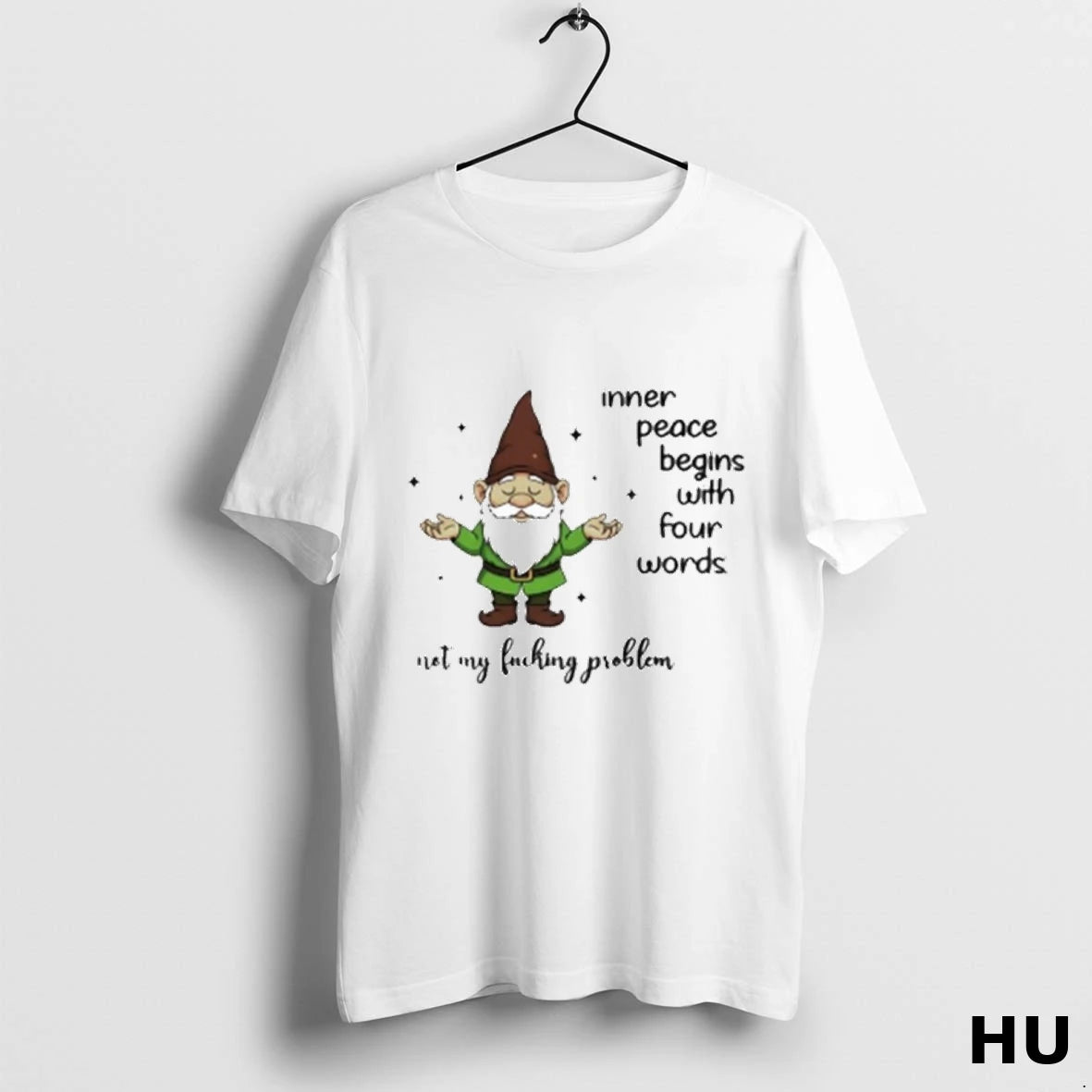 Official Gnome Inner Peace Begins With Four Words Not My Fucking Problem T Shirt