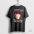 Official Gnome Ive Decided Im Not Old And Handling Christmas Shirt