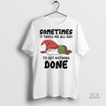 Official Gnome Sometimes It Takes Me All Day To Get Nothing Done Christmas Shirt