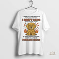 Official Golden Retriever I Dont Live My Life To Please Anyone I Dont Care