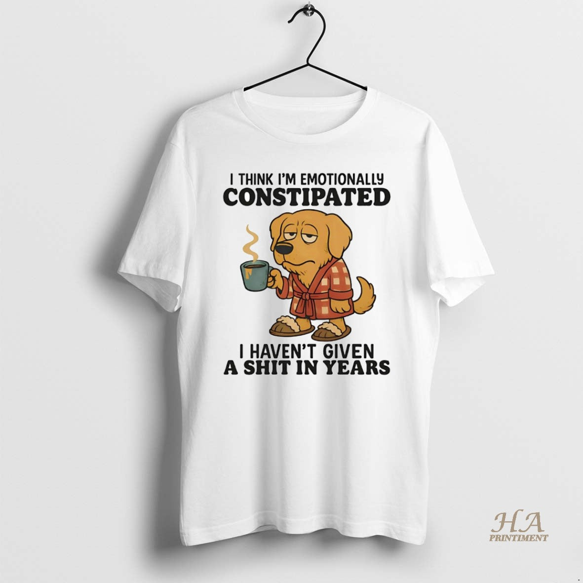 Official Golden Retriever I Think Im Emotionally Constipated I Havent Given A Shit