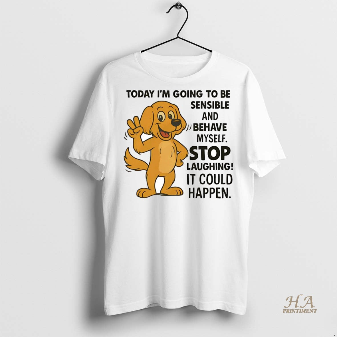 Official Golden Retriever Today Im Going To Be Sensible And Behave Myself Shirt