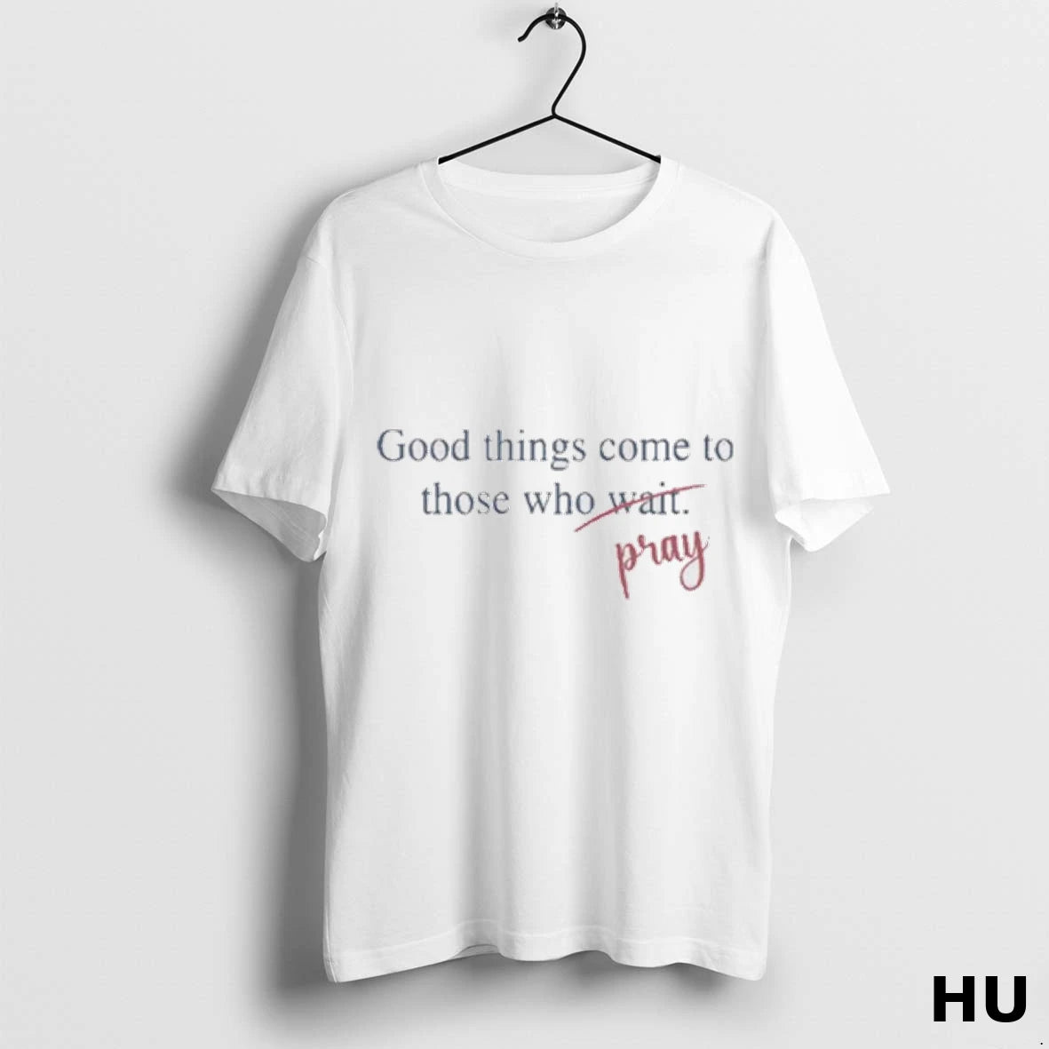 Official Good Things Come To Those Who Pray Ladies T Shirt