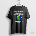 Official Grandkids For Visits Not For Overtime Nana Got A Life