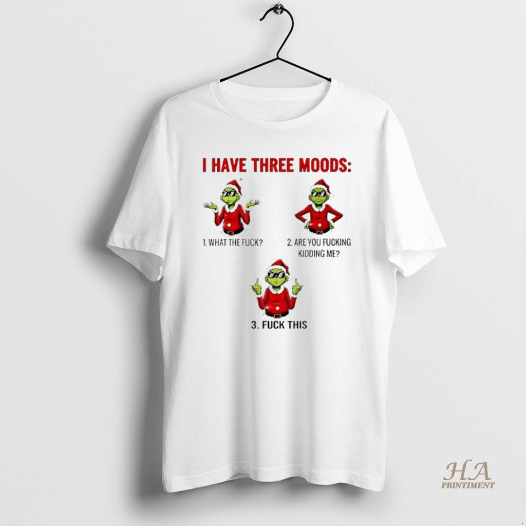 Official Grinch Christmas I Have Three Moods