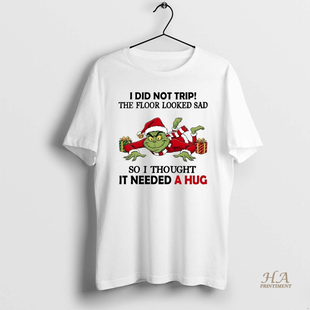 Official Grinch I Did Not Trip The Floor Looked Sad Christmas