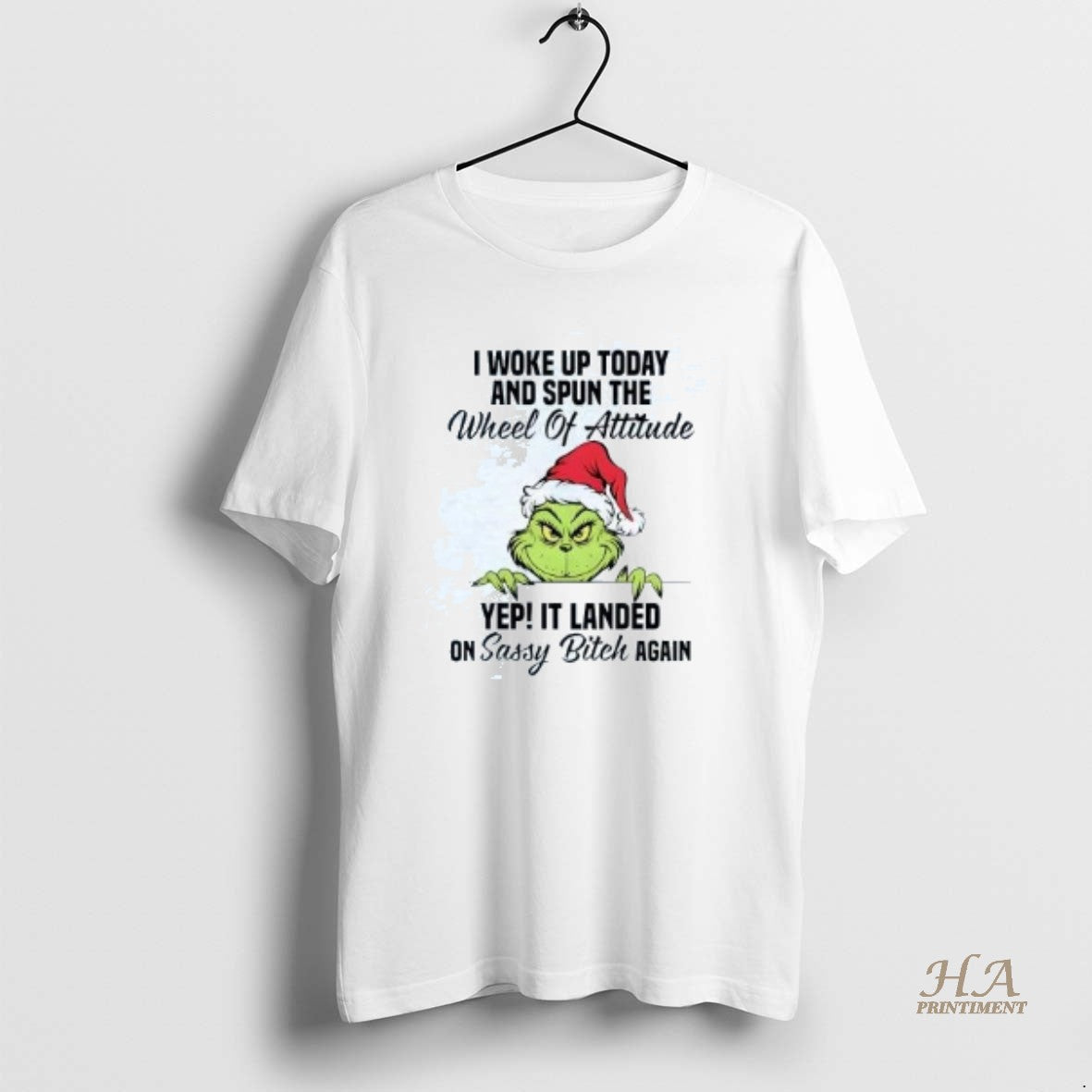 Official Grinch I Woke Up Today And Spun The Wheel Of Attitude Christmas