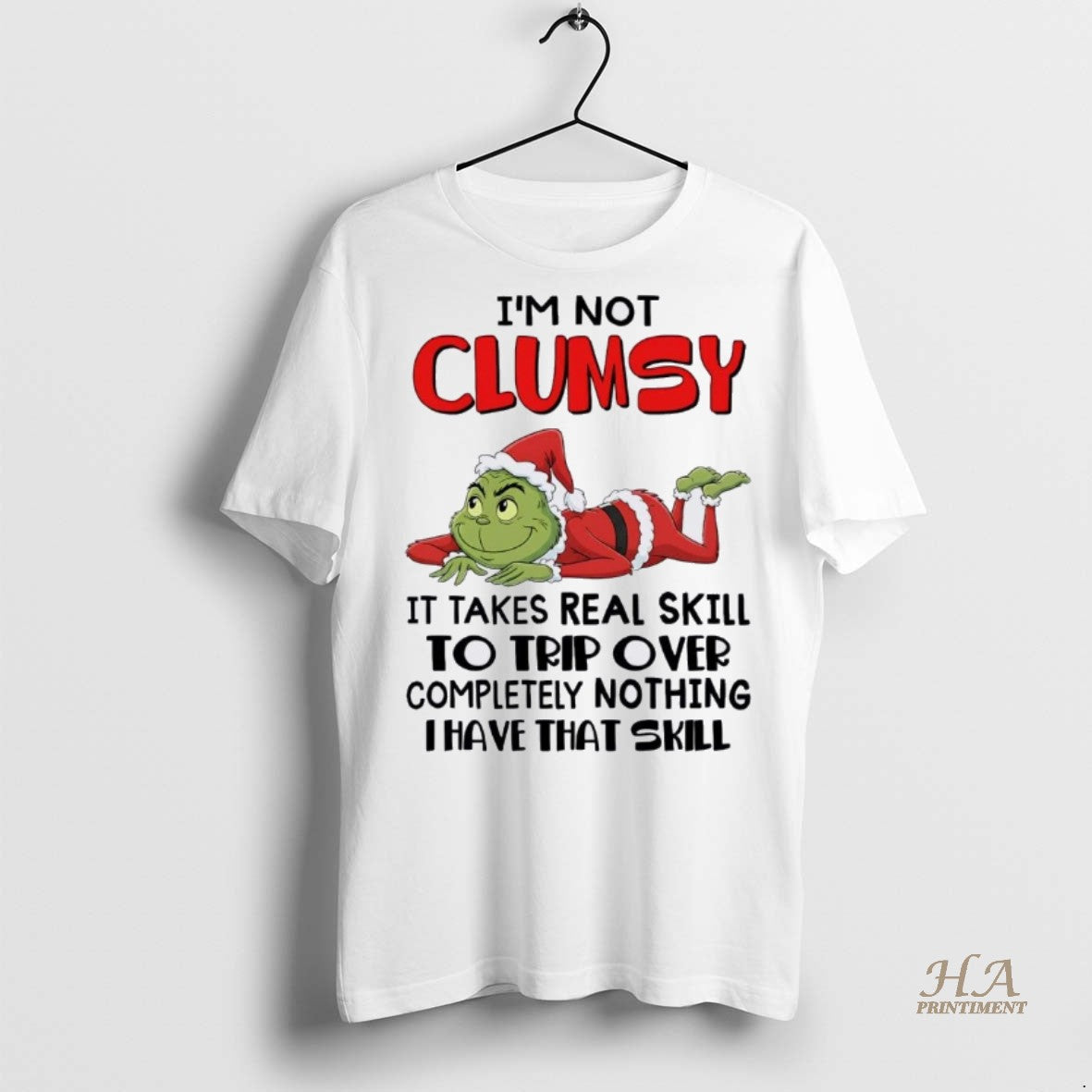 Official Grinch Im Not Clumsy It Takes Real Skill To Trip Over Christmas Christmas