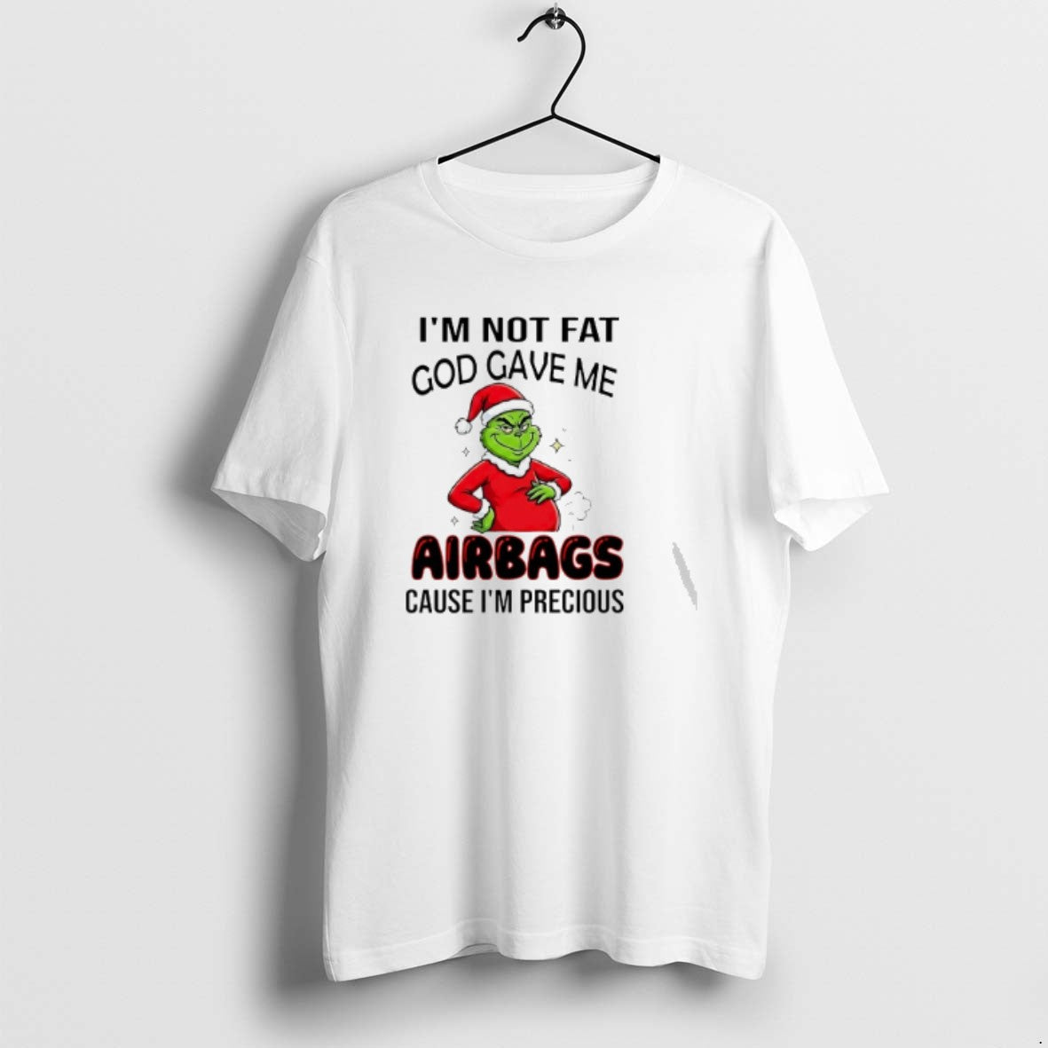 Official Grinch Im Not Fat God Gave Me Airbags Cause Im Precious Christmas