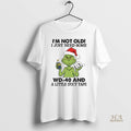 Official Grinch Im Not Old I Just Need Some Wd 40 Christmas