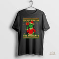 Official Grinch Santa Claus Just Here For The Presents Gift Merry Christmas