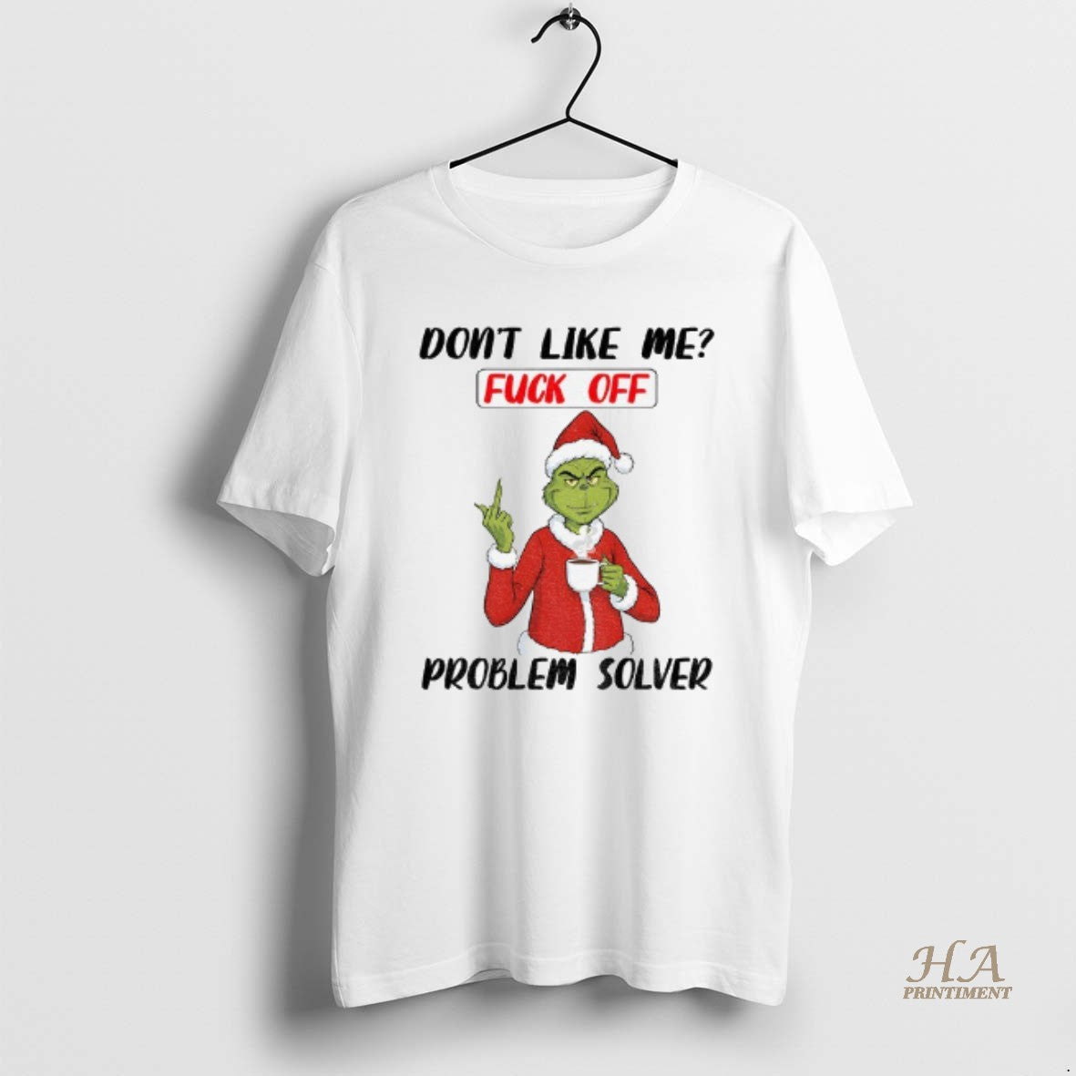 Official Grinch Santa Hat Dont Like Me Fuck Off Problem Solver Christmas