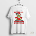 Official Grinch Buckle Up Butter Cup I Have Anger Issues Stupid People Christmas
