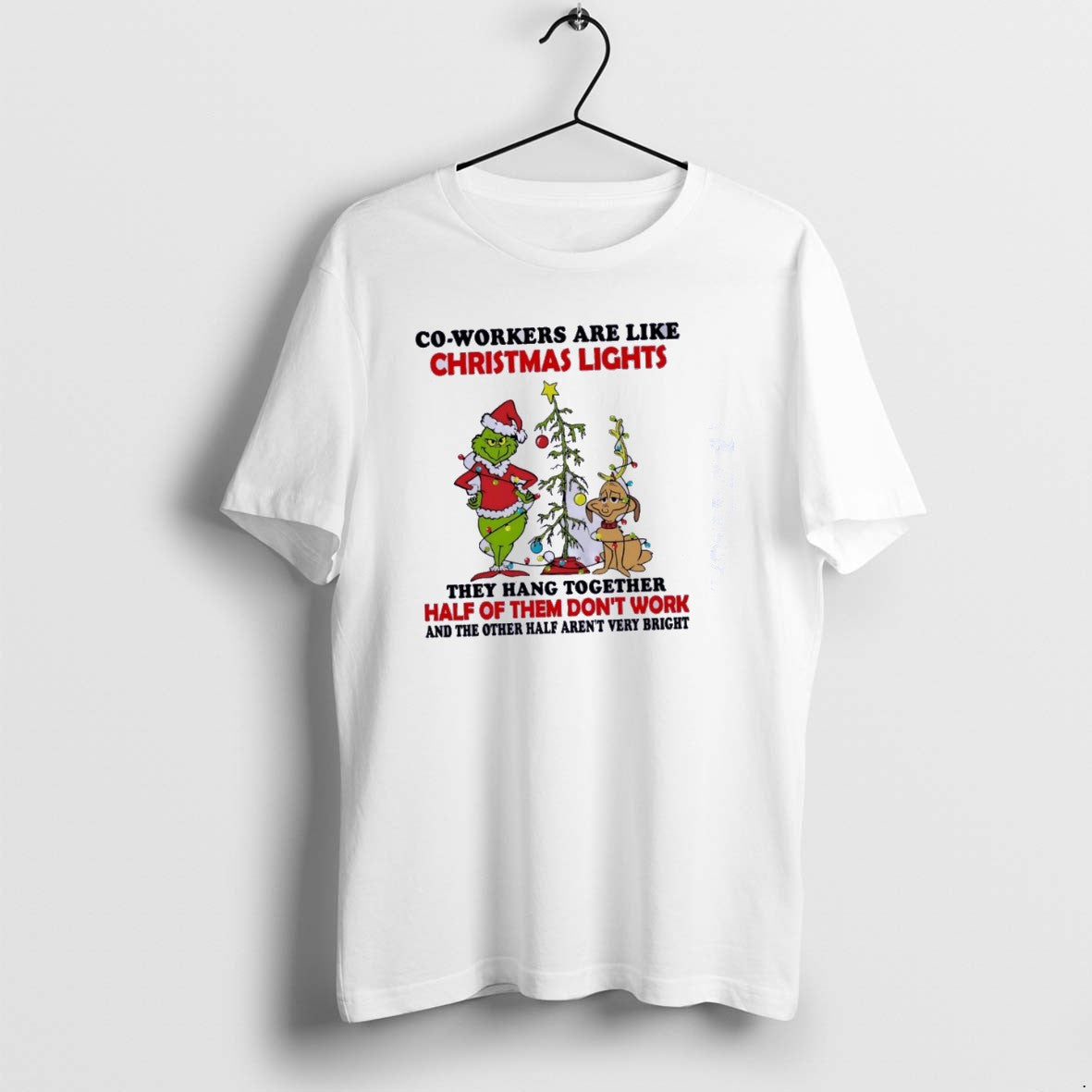 Official Grinch Co Workers Are Like Christmas Lights They Hang Together Classictshirt