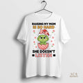 Official Grinch Egg Raising My Mom Is So Hard She Doesnt Listen Christmas Shirt