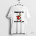 Official Grinch Growing Old Is Hard Work The Mind Say Yes Christmas