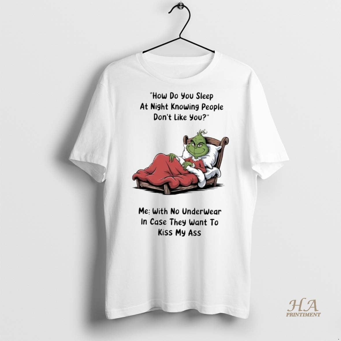 Official Grinch How Do You Sleep At Night Knowing People Dont Like You Christmas