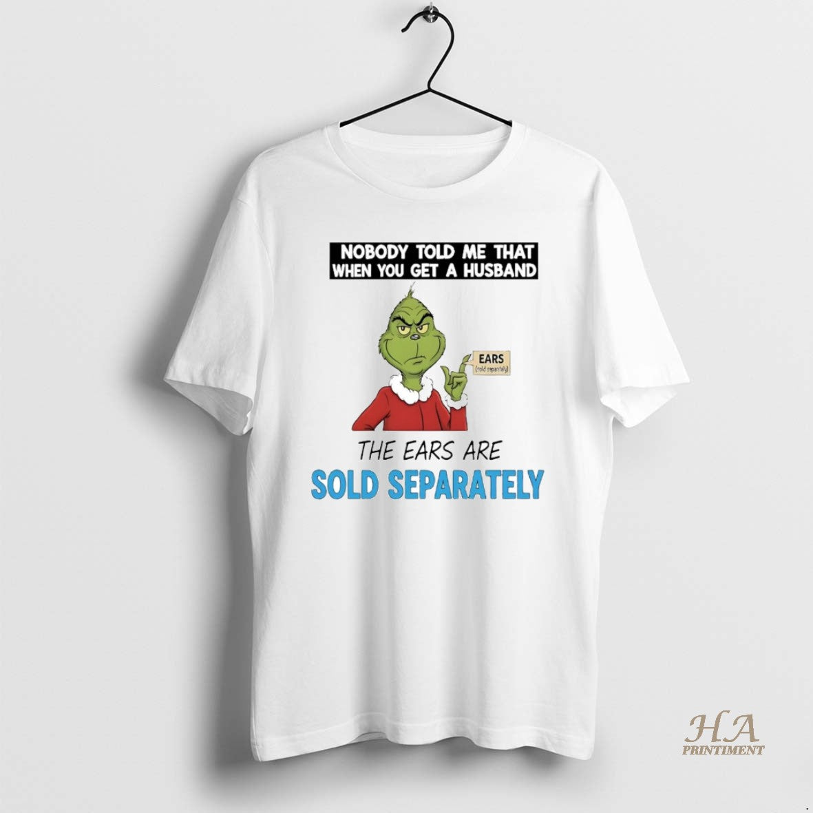 Official Grinch Nobody Told Me You Get A Husband Sold Separately Christmas