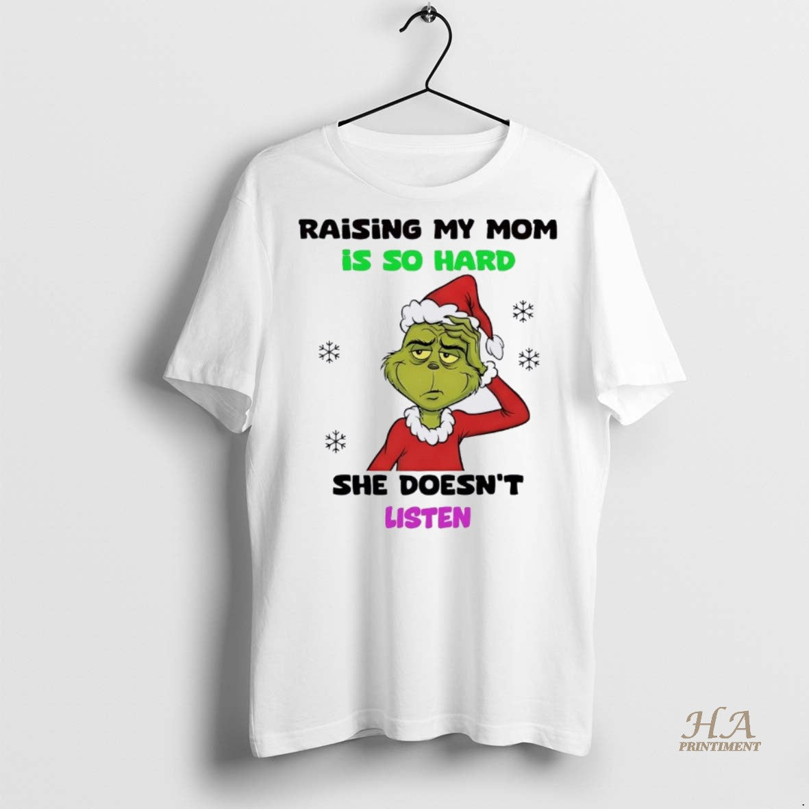 Official Grinch Raising My Mom Is So Hard She Doesnt Listen Christmas Christmas Shirt