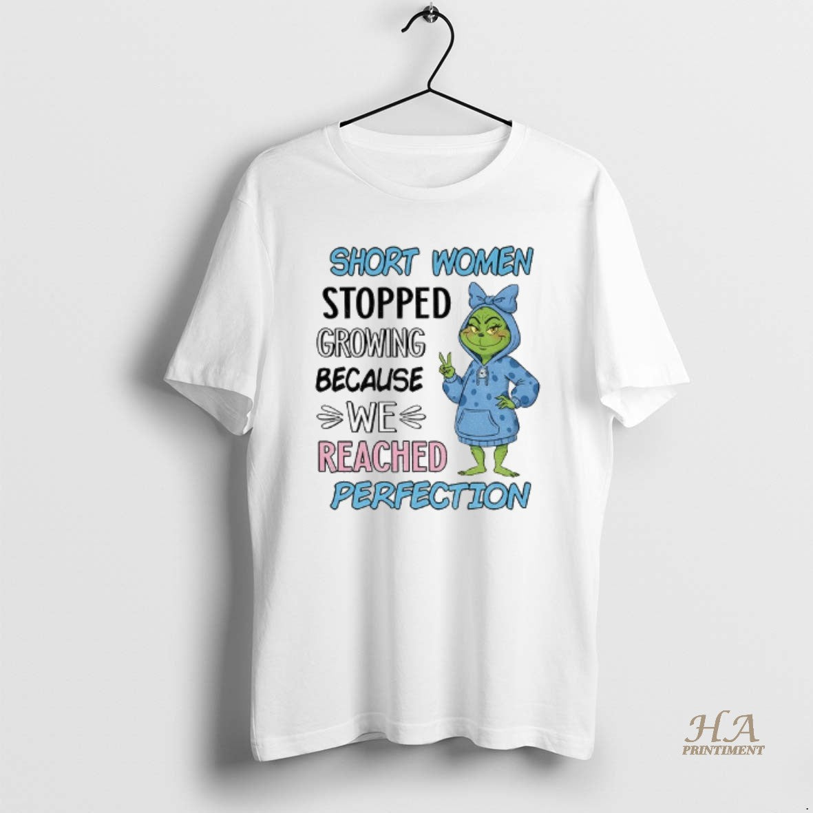 Official Grinch Short Women Stopped Growing Because We Reached Perfection Christmas
