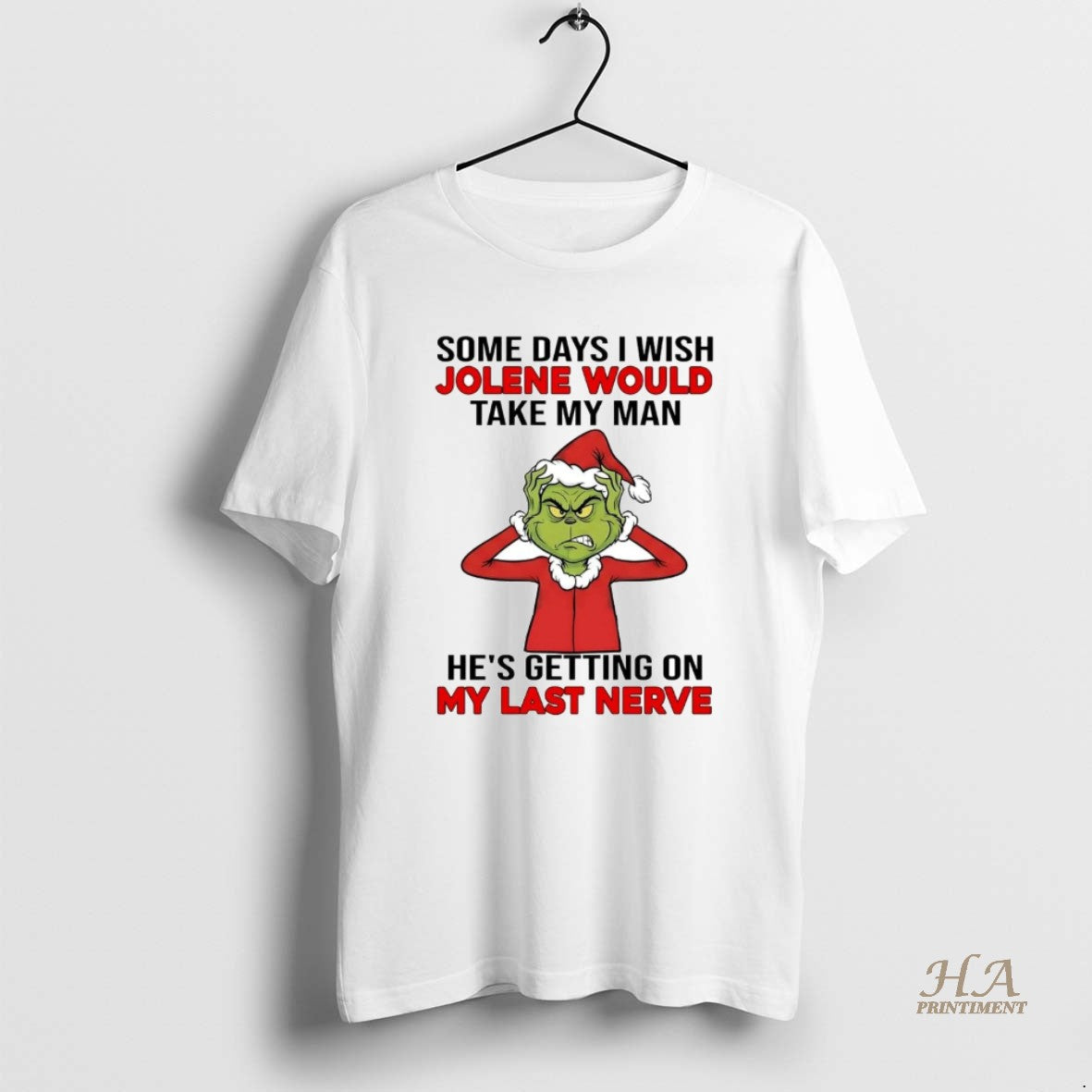 Official Grinch Some Days I Wish Jolene Would Take My Man Christmas