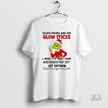 Official Grinch Stupid People Are Like Glow Sticks I Want To Snap Them
