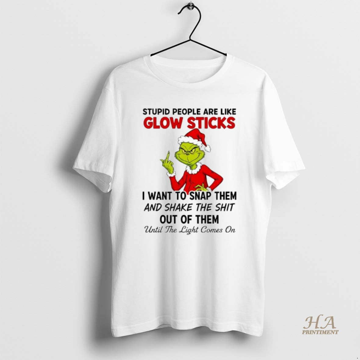 Official Grinch Stupid People Are Like Glow Sticks I Want To Snap Them