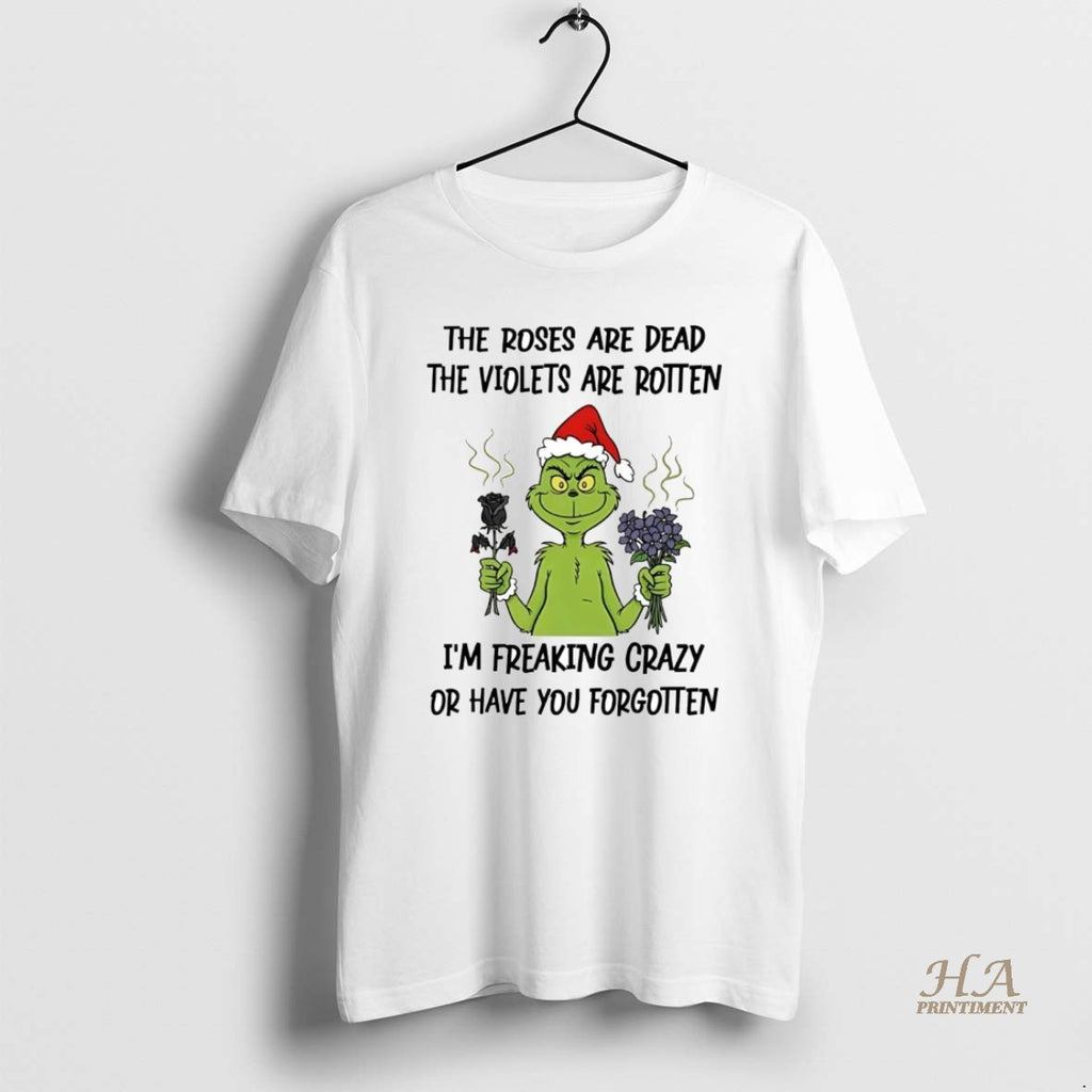 Official Grinch The Roses Are Dead The Violets Are Rotten Christmas
