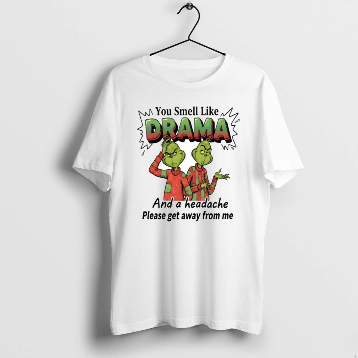 Official Grinch You Smell Like Drama And A Headache Christmas