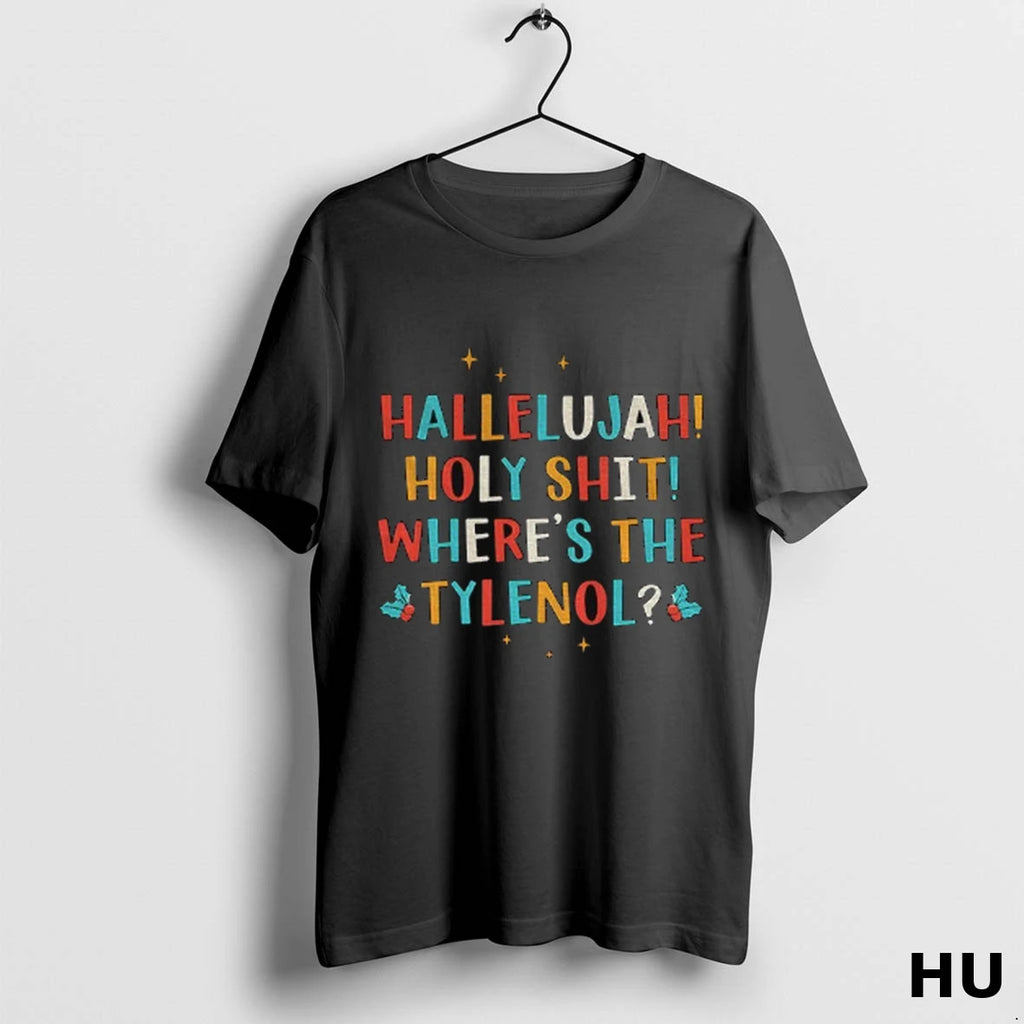 Official Hallelujah Holy Shit Wheres The Tylenol T Shirt