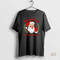 Official Hes On The List And Its Not Mine Santa Christmas