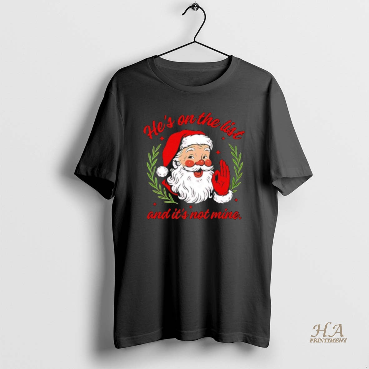 Official Hes On The List And Its Not Mine Santa Christmas