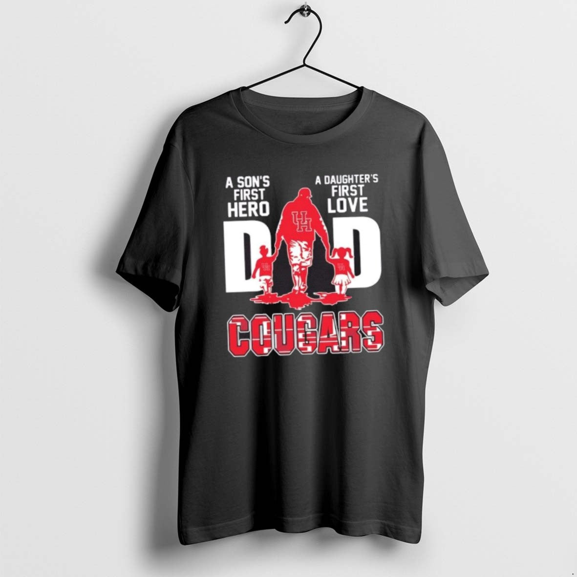Official Houston Cougars A Sons First Hero A Daughters First Love Dad
