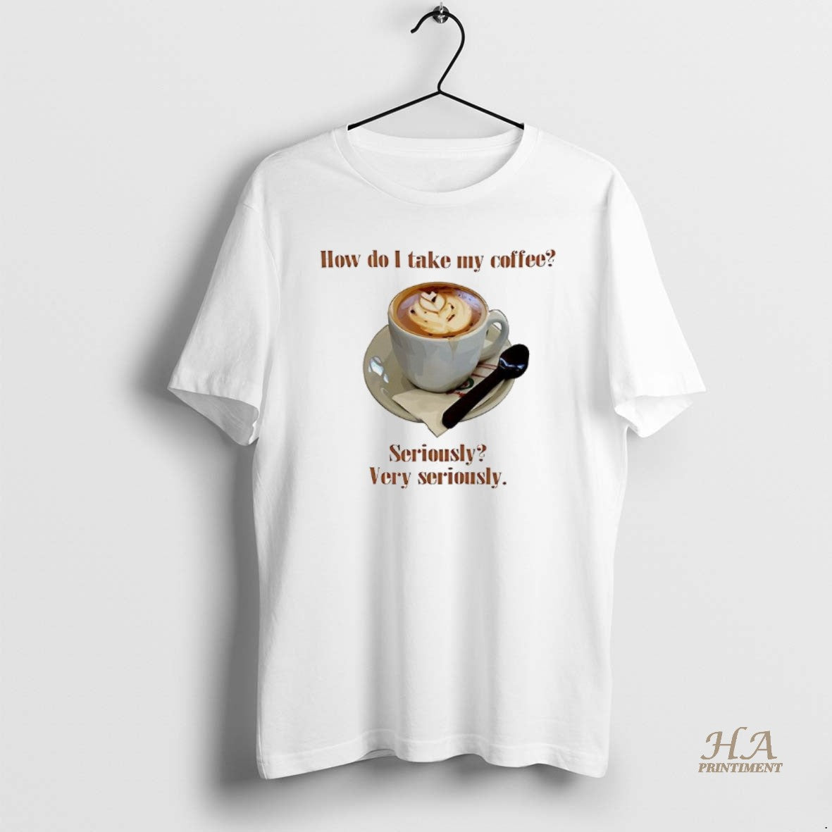 Official How Do I Take My Coffee Seriously Very Seriously