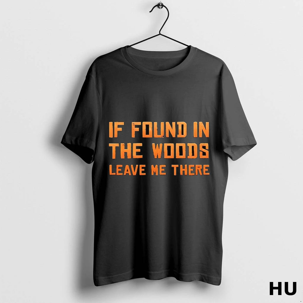 Official Hunting If Found In The Wood Leave Me There T Shirt