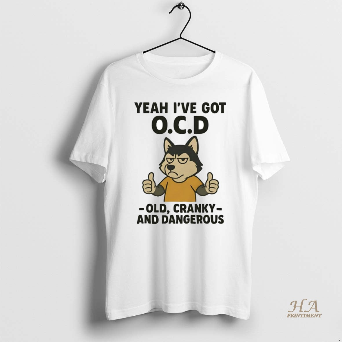 Official Husky Yeah Ive Got Ocd Old Cranky And Dangerous