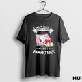 Official I Dont Have A Bedtime I Have A Booktime 1 T Shirt