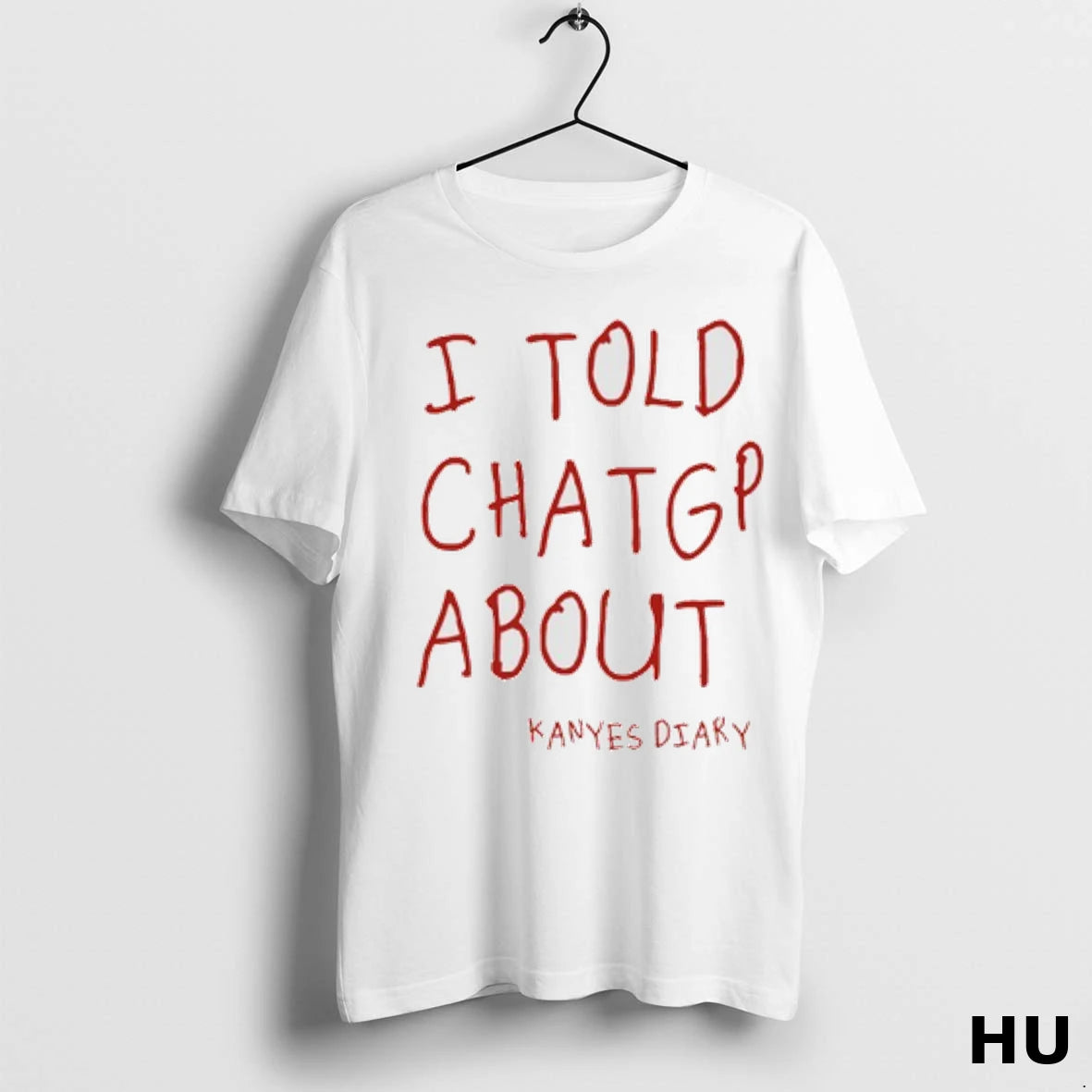 Official I Told Chatgpt About U Kanyes Diary T Shirt