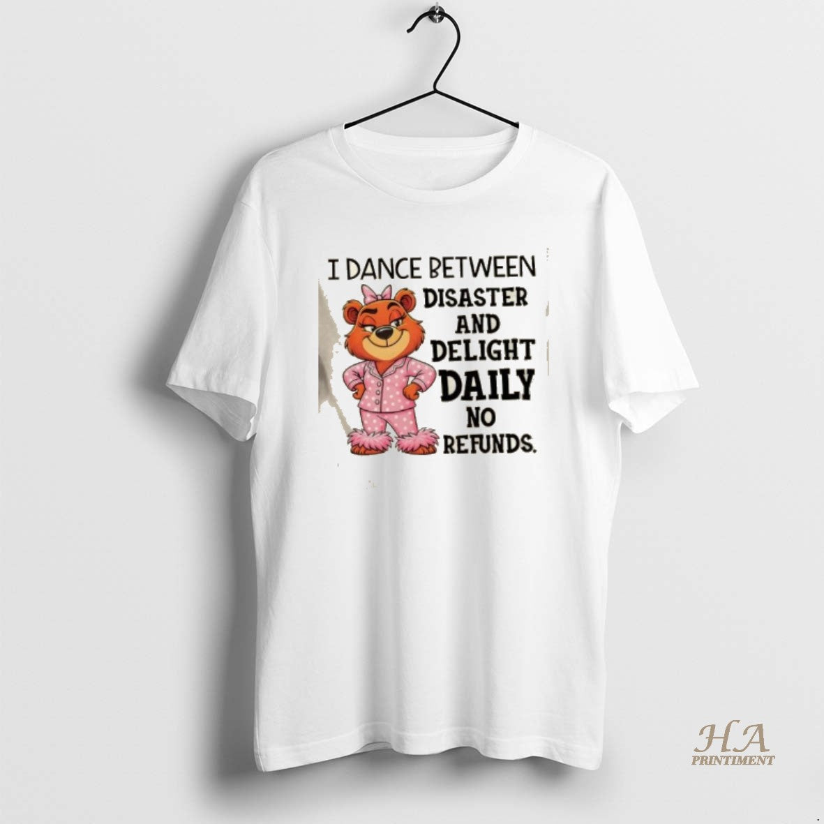 Official I Dance Between Disaster And Delight Daily No Refunds