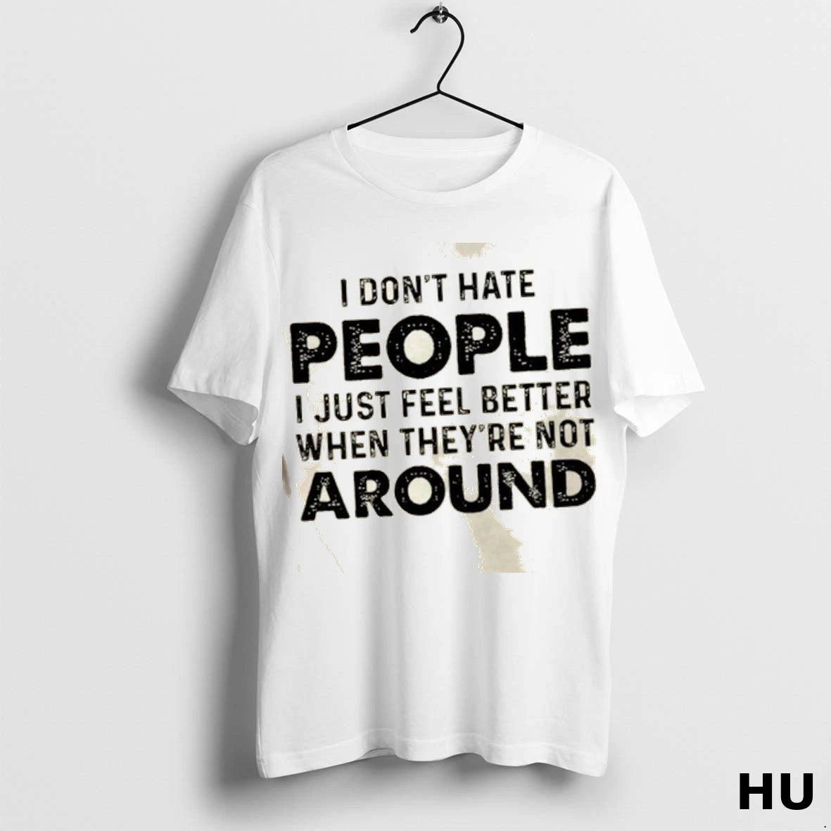 Official I Dont Hate People I Just Feel Better When Theyre Not Around