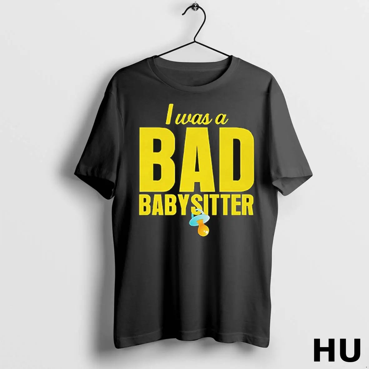 Official I Was A Bad Babysitter T Shirt